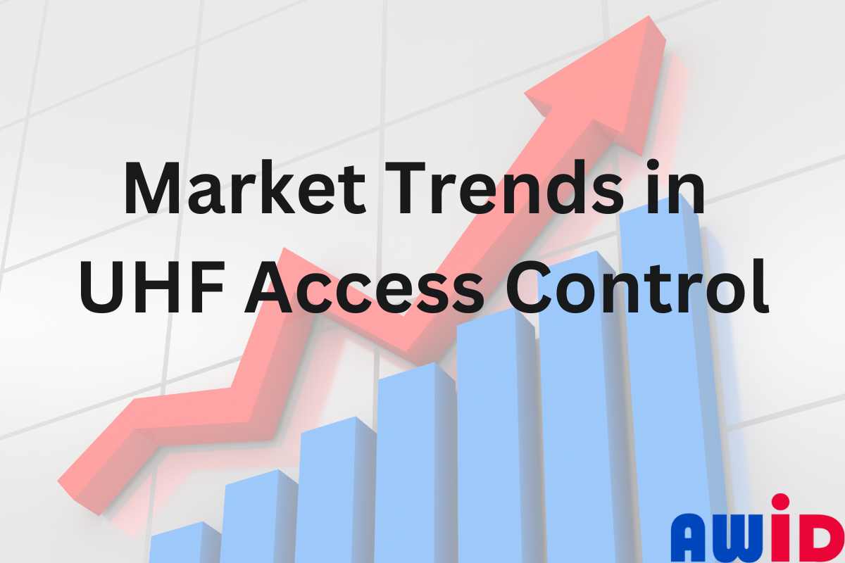 Market Trends and Opportunities in UHF Access Control